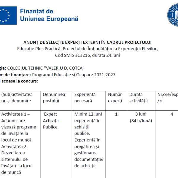 ANUNȚ DE SELECȚIE EXPERȚI EXTERNI ÎN CADRUL PROIECTULUI Educație Plus Practică: Proiectul de Îmbunătățire a Experienței Elevilor, Cod SMIS 313216, durata 24 luni